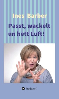 Passt, wackelt un hett Luft! - Ines Barber - ebook