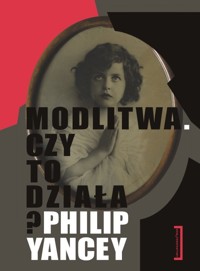 Modlitwa Czy to działa - Philip Yancey - książka
