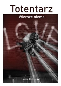 Totentarz. Wiersze nieme - Anna Olszewska - książka
