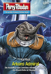 Perry Rhodan 3040: Arkons Admiral -  Kai Hirdt - ebook