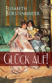 Glück auf! - Elisabeth Bürstenbinder - ebook