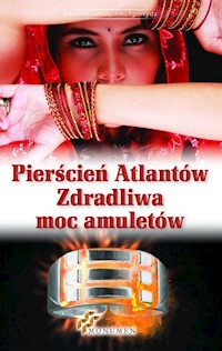 Pierścień Atlantów Zdradliwa moc amuletów -  - książka