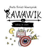 Rawawik walczy ze snem. Uniwersum Rawawika. Tom 6 - Aneta Kmieć-Wawrzyniak - ebook + audiobook + książka