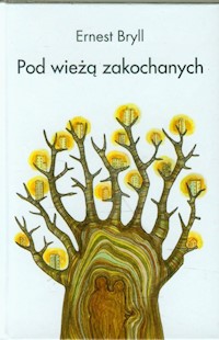 Pod wieżą zakochanych - Ernest Bryll - książka