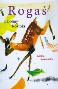 Rogaś z Doliny Roztoki - Maria Kownacka - ebook + książka