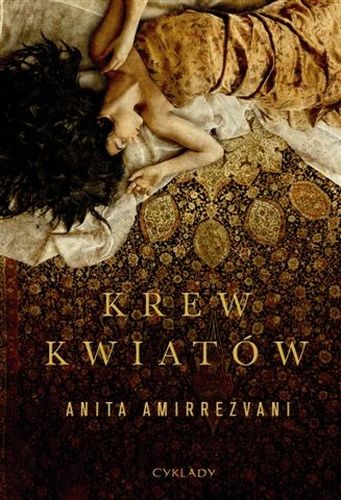 Okładka książki Krew kwiatów - Amirrezvani Anita