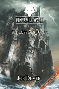 Einsamer Wolf 07 - Schloss des Todes - Joe Dever - ebook