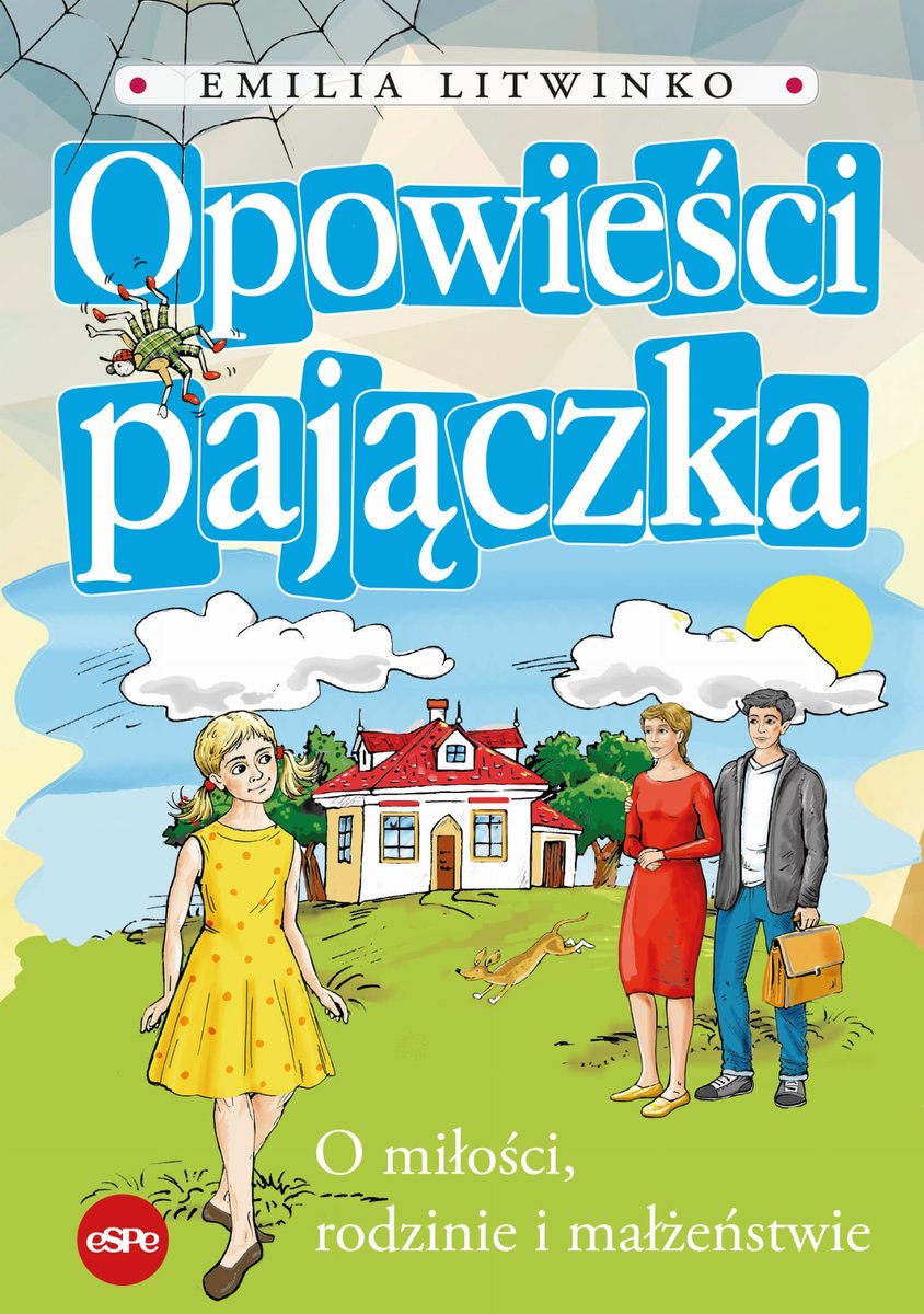 Opowieści pajączka.  O miłości, rodzinie i małżeństwie - Emilia Litwinko - książka