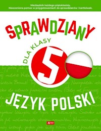 Sprawdziany dla klasy 5 Język polski - Lasek Anna, Zioła-Zemczak Katarzyna - książka