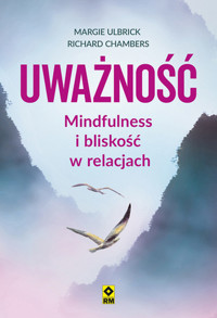 Uważność Mindfulness i bliskość w relacjach - Margie Ulbrick - książka