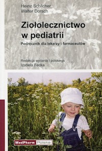 Ziołolecznictwo w pediatrii - Schilcher Heinz, Dorsch Walter - książka