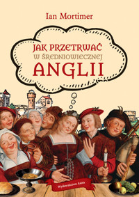 Jak przetrwać w średniowiecznej Anglii - Mortimer Ian - książka