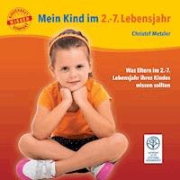 Mein Kind im 2.-7. Lebensjahr - Christof Metzler - ebook