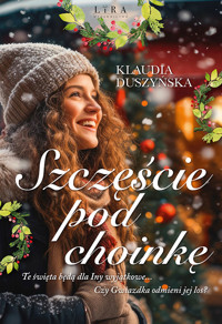 Szczęście pod choinkę - Duszyńska Klaudia - ebook + książka