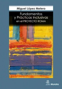 Fundamentos y Prácticas Inclusivas en el Proyecto Roma - Miguel López Melero - ebook