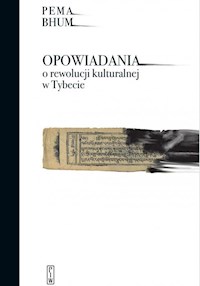 Opowiadania o rewolucji kulturalnej w Tybecie - Bhum Pema - ebook + książka