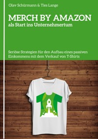 MERCH BY AMAZON als Start ins Unternehmertum - Olav Schürmann - ebook