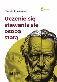 Uczenie się stawania się osobą starą - Marcin Muszyński - książka