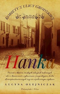 Kobiety z ulicy Grodzkiej Hanka - Olejniczak Lucyna - książka