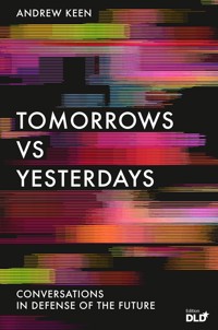 Tomorrows Versus Yesterdays - Andrew Keen - ebook
