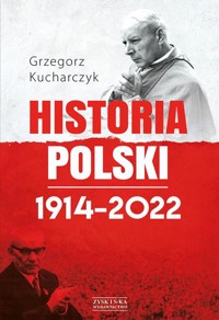 Historia Polski 1914-2022 - Kucharczyk Grzegorz - książka