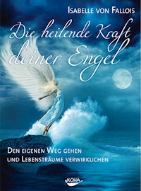Die heilende Kraft deiner Engel - Isabelle  Von Fallois - ebook