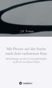 Mit Proust auf der Suche nach dem verlorenen Sinn - J.S. Tomas - ebook