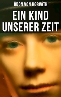 Ein Kind unserer Zeit - Ödön von Horváth - ebook