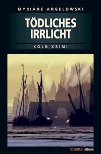 Tödliches Irrlicht - Myriane Angelowski - ebook