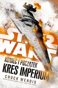 Star Wars Koniec i początek Kres Imperium Tom 3 - Chuck Wendig - książka