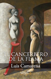 El cancerbero de la flama - Luis Camarena - ebook