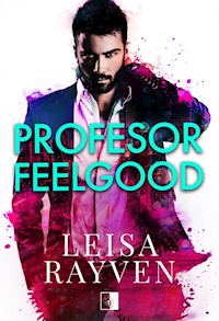 Profesor Feelgood - Leisa Rayven - ebook + książka