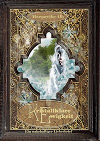 Kristallklare Ewigkeit - Margarethe Alb - ebook