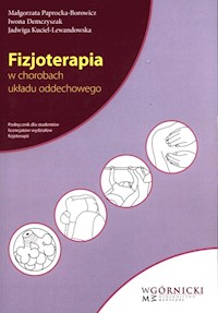 Fizjoterapia w chorobach układu oddechowego - Paprocka-Borowicz Małgorzata, Demczyszak Iwona, Kuciel-Lewandowska Jadwiga - książka