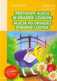 Przygody Alicji w krainie czarów Alicja po drugiej stronie lustra - Lewis Carroll - książka