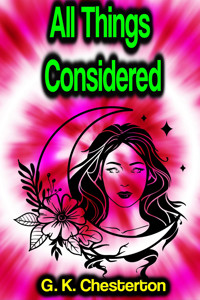 All Things Considered - Gilbert Keith Chesterton - ebook