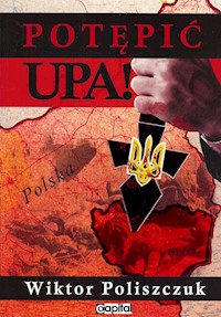Potępić UPA! - Poliszczuk Wiktor - książka