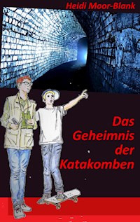 Das Geheimnis der Katakomben - Heidi Moor-Blank - ebook