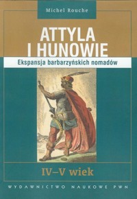 Attyla i Hunowie - Michel Rouche - książka