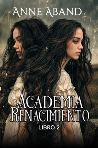 Academia Renacimiento libro 2 - Anne Aband - ebook