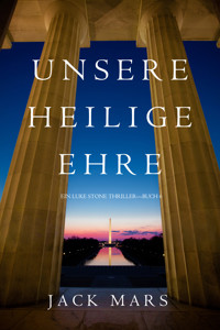 Unsere Heilige Ehre (Ein Luke Stone Thriller—Buch 6) - Jack Mars - ebook