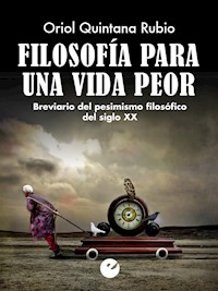 Filosofía para una vida peor - Oriol Quintana Rubio - ebook