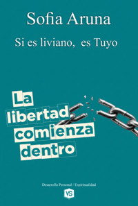 La Libertad Comienza Dentro - Sofía Aruna - ebook