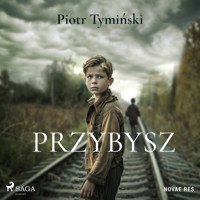 Przybysz - Piotr Tymiński - ebook + audiobook + książka