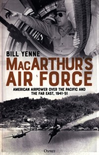 MacArthur’s Air Force - Yenne Bill - książka