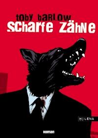 Scharfe Zähne - Toby Barlow - ebook