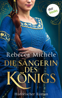 Die Sängerin des Königs - Rebecca Michéle - ebook