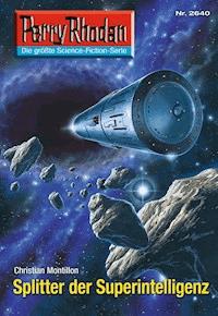 Perry Rhodan 2640: Splitter der Superintelligenz -  Christian Montillon - ebook