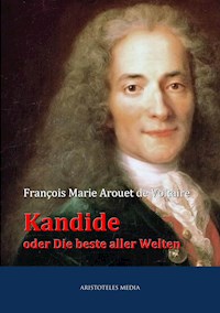Kandide oder Die beste aller Welten - françois-marie arouet de voltaire - ebook