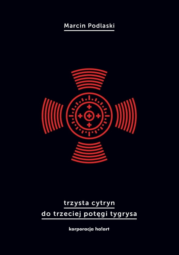 Trzysta cytryn do trzeciej potęgi tygrysa - Marcin Podlaski - książka